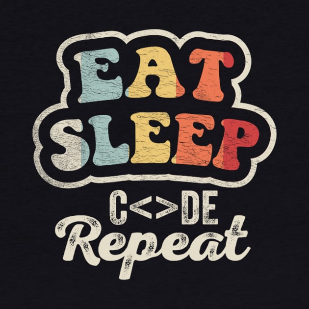 Eat Sleep Code Repeat Computer Nerd Geek IT Computer Science Programmer Coder Engineer Gift by SomeRays